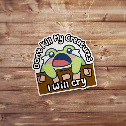 Don't Kill My Creatures Sticker