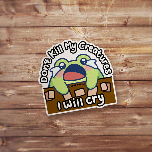 Don't Kill My Creatures Sticker